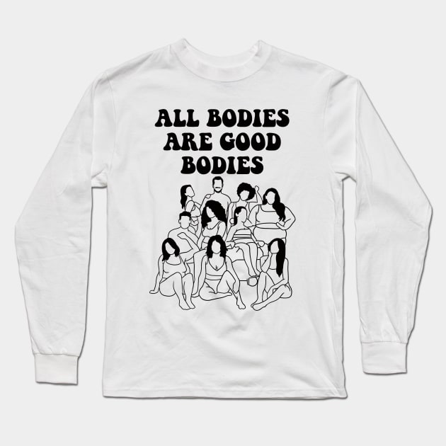 All Bodies are Good Bodies Long Sleeve T-Shirt by Annabalynne